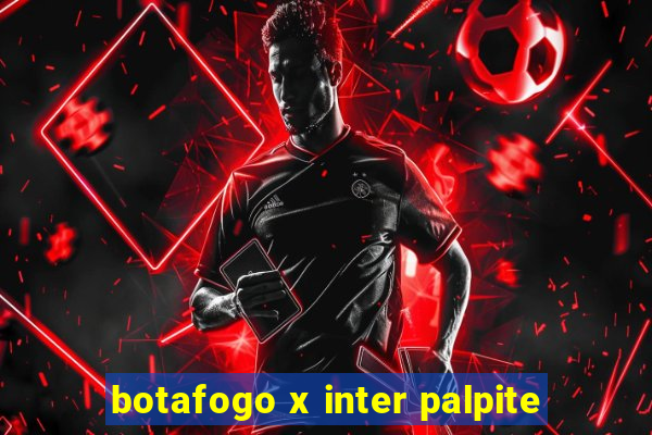 botafogo x inter palpite